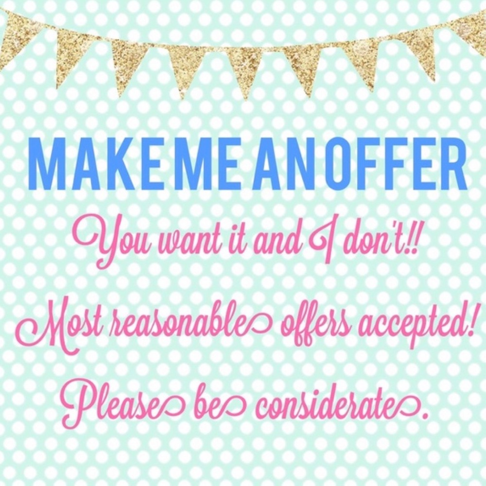 MAKE ME AN OFFER!!